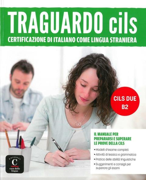 Traguardo Cils B2 Il Manuale Per Prepararsi E Superare Lesame Cils Due Księgarnia Bookcity 1469